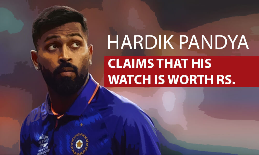 Hardik Pandya Claims That His Watch is Worth Rs. 1.5 Crore Instead of Rs. 5 Crore