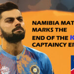 Namibia Match Marks the End of the Kohli Captaincy Era