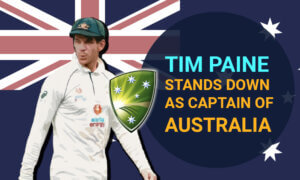 Tim Paine Stands Down as Captain of Australia