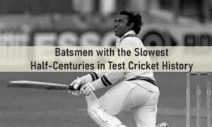 Batsmen with the Slowest Half-Centuries in Test Cricket History