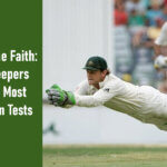 Keeping the Faith: Top 10 Keepers with the Most Catches in Tests
