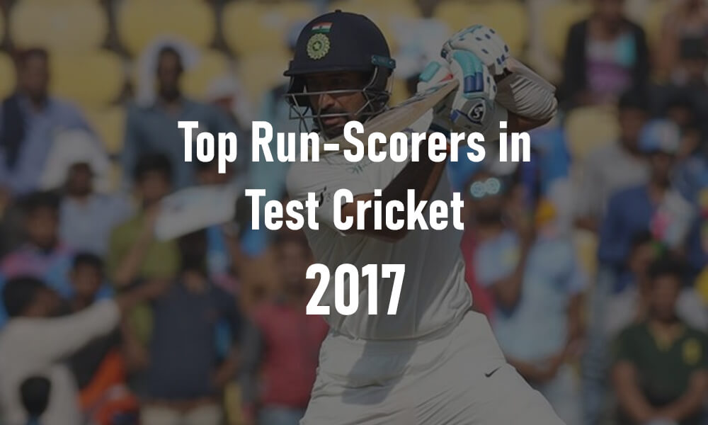 Top Run-Scorers in Test Cricket 2017