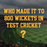 Who Made It to 800 Wickets in Test Cricket?