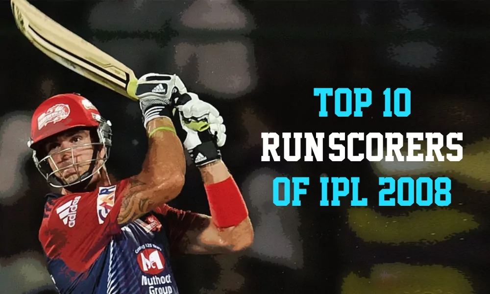 Top 10 Run-Scorers of IPL 2008